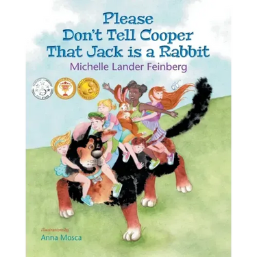 Please Don't Tell Cooper That Jack is a Rabbit, Book 2 of the Cooper the Dog series (Mom's Choice Award Recipient-Gold)
