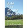 Build Your Immune Resilience: A Scientific and Actionable Approach to Upgrade Your Body's Core Defense System