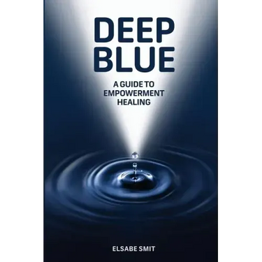 Deep Blue: A Guide to Empowerment Healing