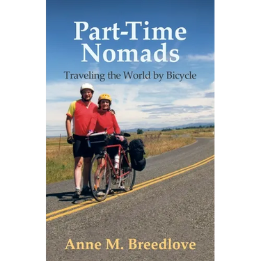 Part-Time Nomads: Traveling the World by Bicycle