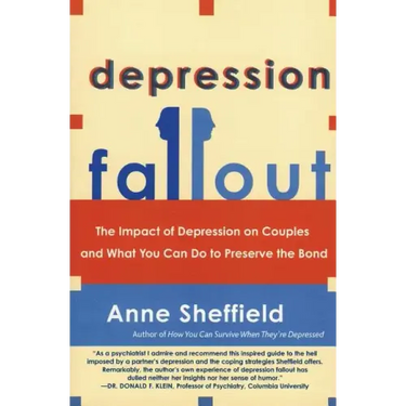 Depression Fallout: The Impact of Depression on Couples and What You Can Do to Preserve the Bond