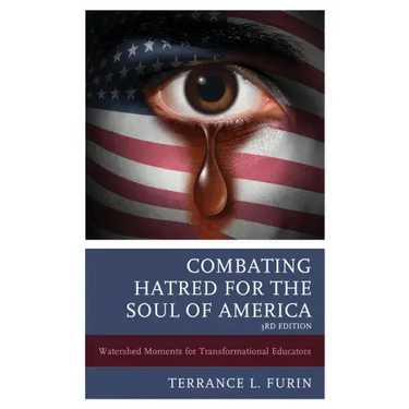 Combating Hatred for the Soul of America: Watershed Moments for Transformational Educators