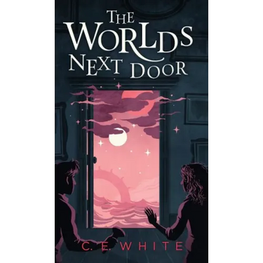 The Worlds Next Door: A mysterious old house. Another world. A terrifying enemy.