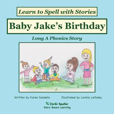 Baby Jake's Birthday: Decodable Sound Phonics Reader for Long A Word Families