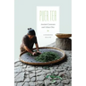 Puer Tea: Ancient Caravans and Urban Chic