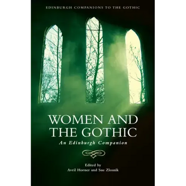 Women and the Gothic: An Edinburgh Companion