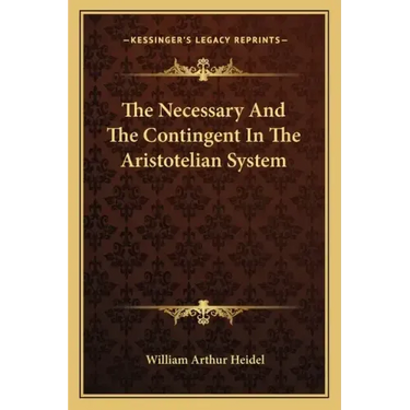 The Necessary and the Contingent in the Aristotelian System