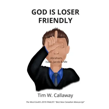 God Is Loser Friendly: Abraham, Isaac, Jacob & Me