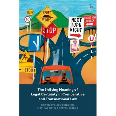 The Shifting Meaning of Legal Certainty in Comparative and Transnational Law
