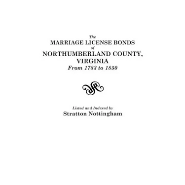 Marriage License Bonds of Northumberland County, Virginia, from 1783 to 1850