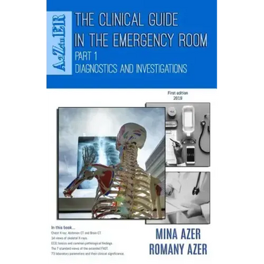 The Clinical Guide in the Emergency Room: Part 1: Diagnostics and Investigations