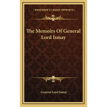 The Memoirs Of General Lord Ismay