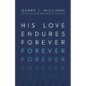 His Love Endures Forever: Reflections on the Immeasurable Love of God