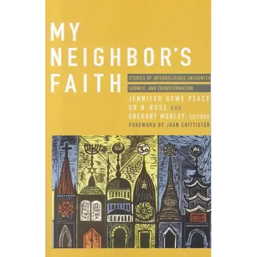 My Neighbor's Faith: Stories of Interreligious Encounter, Growth, and Transformation