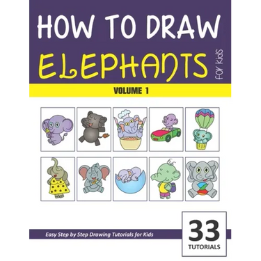 How to Draw Elephants for Kids - Volume 1