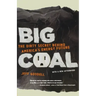 Big Coal: The Dirty Secret Behind America's Energy Future
