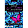 What Great Teachers Do Differently: Nineteen Things That Matter Most