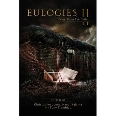 Eulogies II: Tales from the Cellar