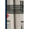 Disasters From Vaccination