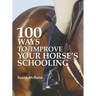 100 Ways to Improve Your Horse's Schooling
