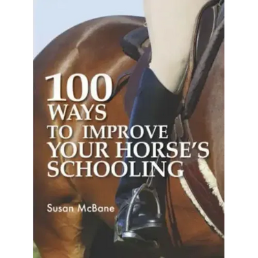 100 Ways to Improve Your Horse's Schooling