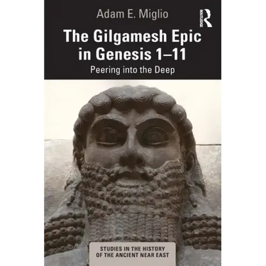 The Gilgamesh Epic in Genesis 1-11: Peering Into the Deep