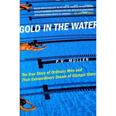 Gold in the Water: The True Story of Ordinary Men and Their Extraordinary Dream of Olympic Glory
