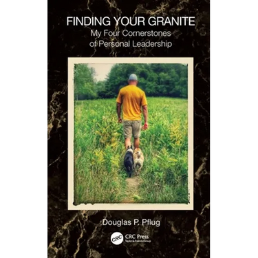 Finding Your Granite: My Four Cornerstones of Personal Leadership