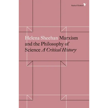 Marxism and the Philosophy of Science: A Critical History