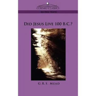 Did Jesus Live 100 B.C.?