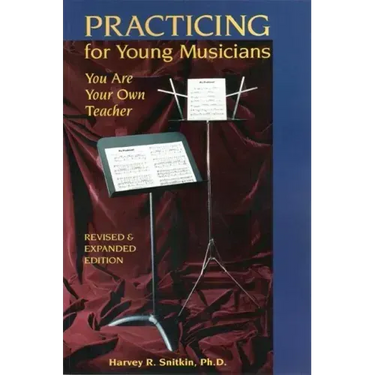 Practicing for Young Musicians: You Are Your Own Teacher