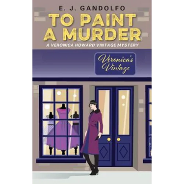 To Paint A Murder: A Veronica Howard Vintage Mystery