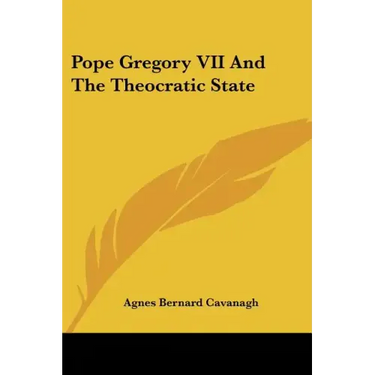 Pope Gregory VII And The Theocratic State