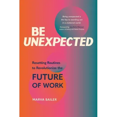 Be Unexpected: Resetting Routines to Revolutionize the Future of Work