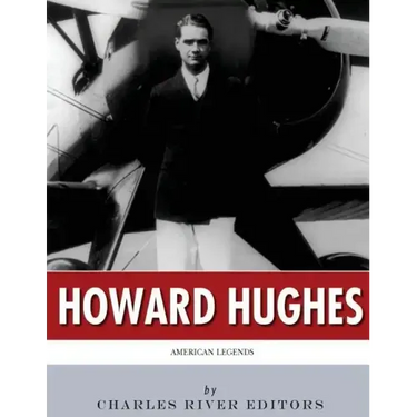 American Legends: The Life of Howard Hughes