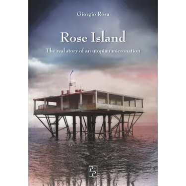 Rose Island: The real story of an utopian micronation