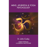 Mind, Ayurveda and Yoga Psychology