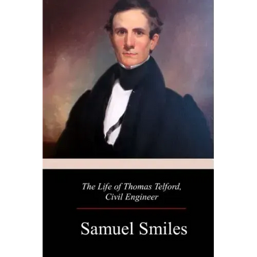 The Life of Thomas Telford, Civil Engineer