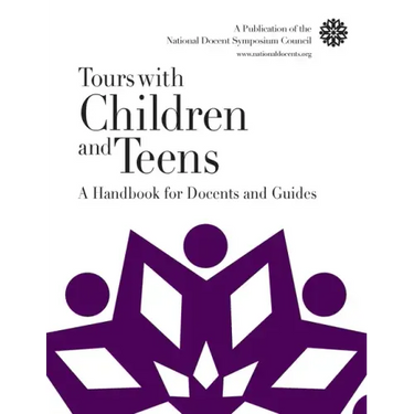 Tours with Children and Teens: A Handbook for Docents and Guides