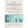 From Oversight to Overkill: Inside the Broken System That Blocks Medical Breakthroughs--And How We Can Fix It