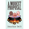 A Modest Proposal: The Original 1729 Edition