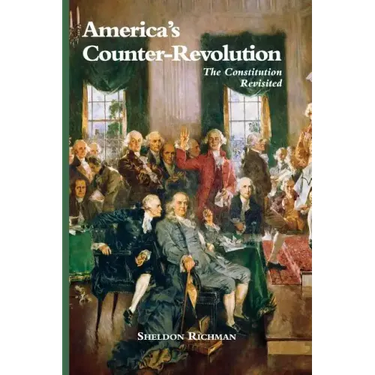 America's Counter-Revolution: The Constitution Revisited