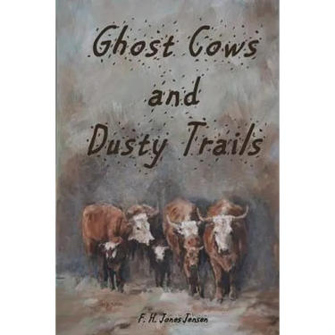Ghost Cows and Dusty Trails
