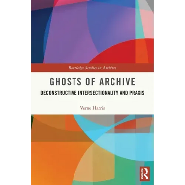 Ghosts of Archive: Deconstructive Intersectionality and Praxis