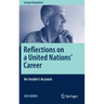 Reflections on a United Nations' Career: An Insider's Account