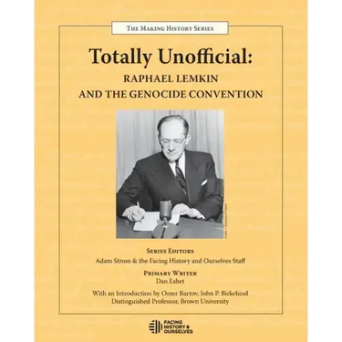 Totally Unofficial: Raphael Lemkin and the Genocide Convention