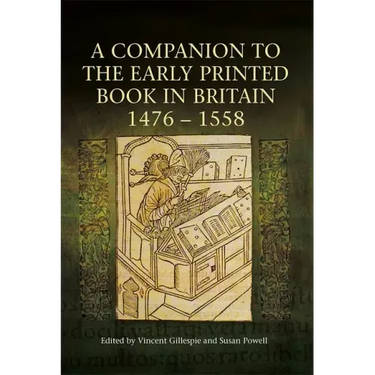 A Companion to the Early Printed Book in Britain, 1476-1558