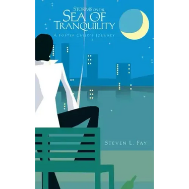Storms on the Sea of Tranquility: A Foster Child's Journey