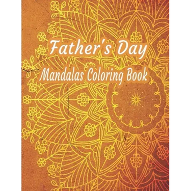 Father's Day Mandalas Coloring Book: 60 Stress Relieving Designs To Color: notebook