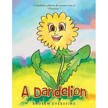 A Dandelion: A Story That Touches on the Sensitive Topic of "Flowerism."